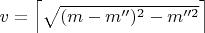 $v=\left \lceil \sqrt{(m-m'')^2-m''^2} \right \rceil$