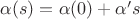 $\alpha(s)=\alpha(0)+\alpha's$
