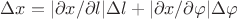 $\Delta{x}=|\partial{x}/\partial{l}|\Delta{l}+|\partial{x}/\partial{\varphi}|\Delta{\varphi}$