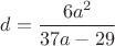 $d = \dfrac{6a^2}{37a - 29}$