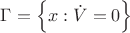 $ \Gamma = \left\{ x : \dot{V} = 0 \right\}$