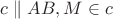 $c \parallel AB, M \in c$