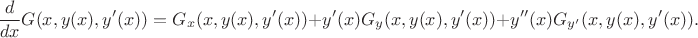 $$\frac{d}{dx}G(x,y(x),y'(x)) = G_x(x,y(x),y'(x)) + y'(x)G_y(x,y(x),y'(x)) + y''(x)G_{y'}(x,y(x),y'(x)).$$