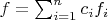 $f=\sum_{i=1}^nc_if_i$