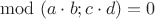 $\mod(a \cdot b; c \cdot d) = 0$