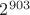 $2^{903}$