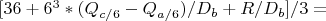 $[36+6^3*(Q_{c/6}-Q_{a/6})/D_b+ R/D_b]/3= $