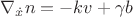 $\nabla_{\dot x} n=-k v+\gamma b$