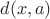 $d(x,a)$