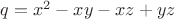 $q=x^2-xy-xz+yz$