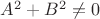 $A^2+B^2\neq 0$