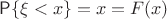 $\mathsf P\{\xi < x\}=x=F(x)$