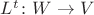 $L^t\colon W\to V$
