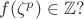 $f(\zeta^p)\in \mathbb{Z}?$