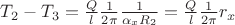 $T_2 - T_3 = \frac{Q}{l} \frac{1}{2 \pi} \frac{1}{\alpha_x R_2} = \frac{Q}{l} \frac{1}{2 \pi} r_x$ $T_2 - T_3 = \frac{Q}{l} \frac{1}{2 \pi} \frac{1}{\alpha_x R_2} = \frac{Q}{l} \frac{1}{2 \pi} r_x$