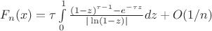 $F_n(x) = \tau \int \limits_0^1 \frac{(1-z)^{\tau - 1} - e^{-\tau z}}{|\ln (1-z)|}dz + O(1/n)$