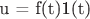 u = f(t)1(t)