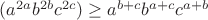 $(a^{2a}b^{2b}c^{2c})\ge a^{b+c}b^{a+c}c^{a+b}

$