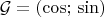 $\mathcal G = \left( \cos;\, \sin \right)$