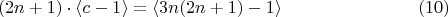 $$ (2n+1)\cdot \langle c-1 \rangle  = \langle 3n(2n+1)-1\rangle      \eqno (10)$$