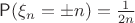 $\mathsf P(\xi_n=\pm n)=\frac{1}{2n}$