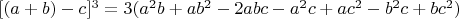 $[(a+b)-c]^3=3(a^2b+ ab^2-2abc - a^2c+ac^2-b^2c+bc^2)$