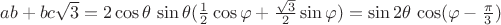 $ab+bc\sqrt 3 = 2\cos\theta\,\sin\theta(\frac 1 2 \cos\varphi+\frac{\sqrt 3}2}\sin\varphi)=\sin 2\theta\,\cos(\varphi-\frac{\pi}3)$