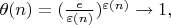 $\theta(n)=(\frac{e}{\varepsilon(n)})^{\varepsilon(n)}\to1,$