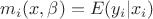 $m_i(x,\beta )=E(y_i |x_i)$