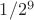 $1/2^{9}$