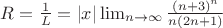 $R=\frac {1} {L}=|x|\lim_{n\to\infty} \frac {(n+3)^n} {n(2n+1)}
$