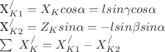 X_{K1}^/=X_K cos\alpha= l sin\gamma cos\alpha

X_{K2}^/= Z_K sin\alpha =- l sin\beta sin\alpha

\sum\ X_K^/= X_{K1}^/- X_{K2}^/