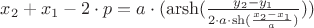 $x_2+x_1-2\cdot p=a\cdot(\operatorname{arsh}(\frac{y_2-y_1}{2\cdot a\cdot \sh(\frac{x_2-x_1}{a})}))$