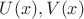 $U(x), V(x)$