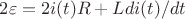 $2\varepsilon=2i(t)R+Ldi(t)/dt$