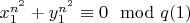 $x_1^{n^2} + y_1^{n^2}\equiv 0\mod q\engo(1)$