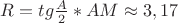 $R=tg \frac A 2 *AM\approx 3,17$
