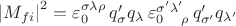 \left\vert M_{fi}\right\vert^2=\varepsilon^{\sigma\lambda\rho}_{0}
 \,q'_{\sigma}q_{\lambda}\,\varepsilon^{\sigma'\lambda'}_{0\quad\rho }
 \,q'_{\sigma'} q_{\lambda'}$