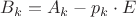 $\;\; B_k=A_k-p_k \cdot E$