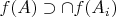 $f(A) \supset \cap f(A_i)$