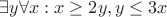 $\exists y \forall x  : x\ge 2y, y\le 3x$