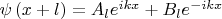 $\psi \left( {x + l} \right) = A_l e^{ikx}  + B_l e^{ - ikx} $