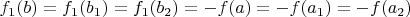 $f_1(b)=f_1(b_1)=f_1(b_2)=-f(a)=-f(a_1)=-f(a_2)$