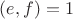 $(e,f)=1$