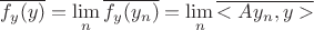 $\overline{f_y(y)} = \lim\limits_n \overline{f_y(y_n)} =  \lim\limits_n \overline{<A y_n,y>}$