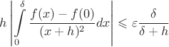 $$h \left| \int\limits_{0}^{\delta} \frac{f(x)-f(0)}{(x+h)^2}dx \right| \leqslant \varepsilon \frac{\delta}{\delta + h}$$