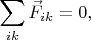 $$\sum_{ik} \vec{F}_{ik}=0,$$
