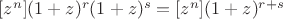 $[z^n](1+z)^r (1+z)^s=[z^n](1+z)^{r+s}$