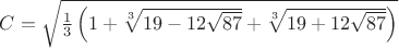 $C=\sqrt{\frac 13\left(1+\sqrt[3]{19-12\sqrt{87}}+\sqrt[3]{19+12\sqrt{87}}\right)}$