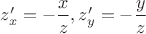 $z'_x = -\dfrac{x}{z}, z'_y = -\dfrac{y}{z}$